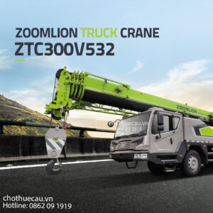 BÁN CẦN CẨU BÁNH LỐP 30 TẤN ZOOMLION ZTC300V532